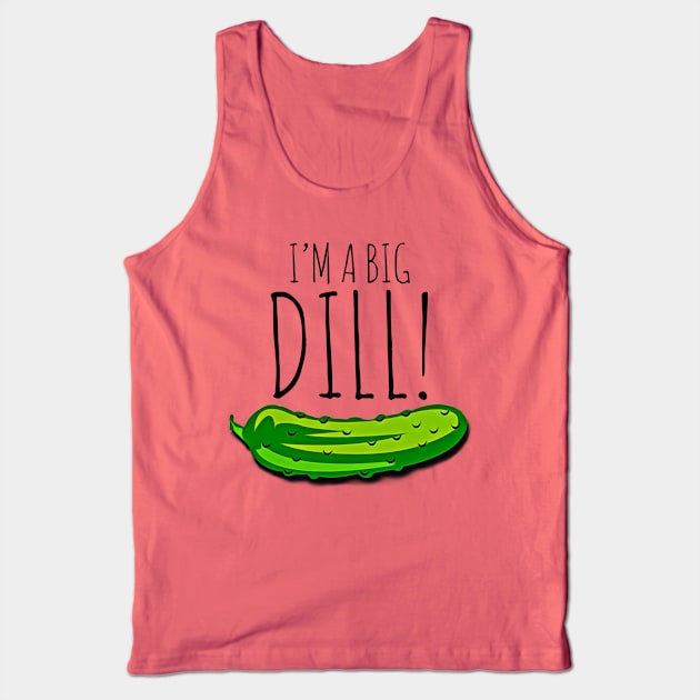 Big Dill Tank Top by JasonLloyd